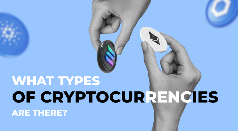 What types of cryptocurrencies are there?
