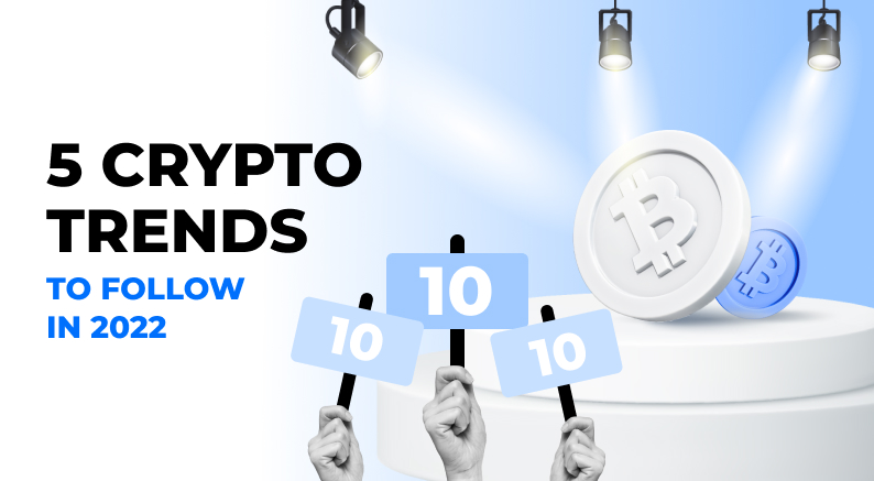 5 crypto trends to follow in 2022