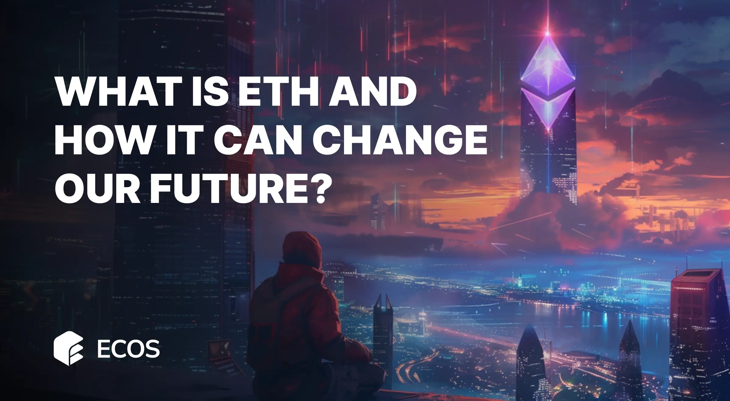 What is ethereum (eth) and how can it change our future